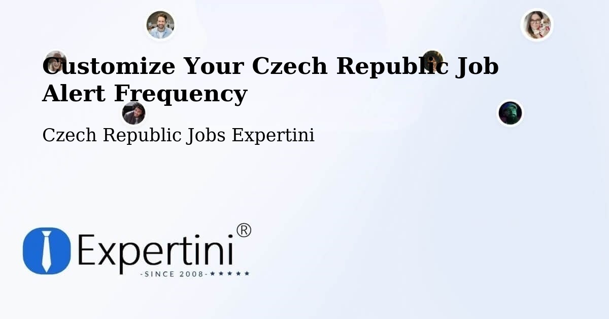 Customize Your Czech Republic Job Alert Frequency - Czech Republic Jobs Expertini